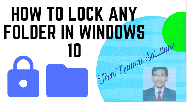 Lock a folder in windows 10 - Tech Naandi Solutions