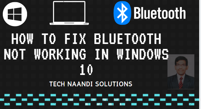 How to Fix Bluetooth not working in Windows 10 - Tech Naandi Solutions