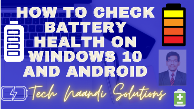 How to check battery health on windows 10 and Android