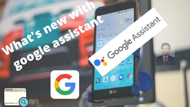What's new with google assistant