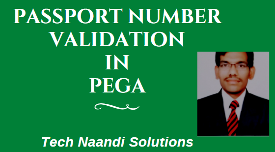 Passport Number Validation In Pega by Tech Naandi Solutions